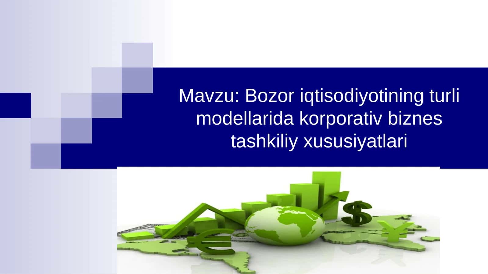 Bozor iqtisodiyotining turli modellarida korporativ biznes tashkiliy xususiyatlari 1