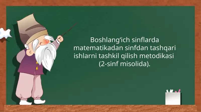 Boshlang‘ich sinflarda matematikadan sinfdan tashqari ishlarni tashkil qilish metodikasi (2-sinf misolida) 1