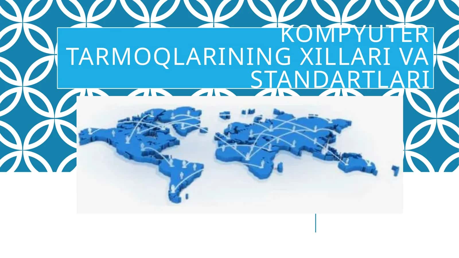Kompyuter tarmoqlarining xillari va standartlari 1