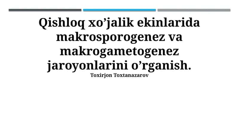 Qishloq xo’jalik ekinlarida makrosporogenez va makrogametogenez jaroyonlarini o’rganish 1
