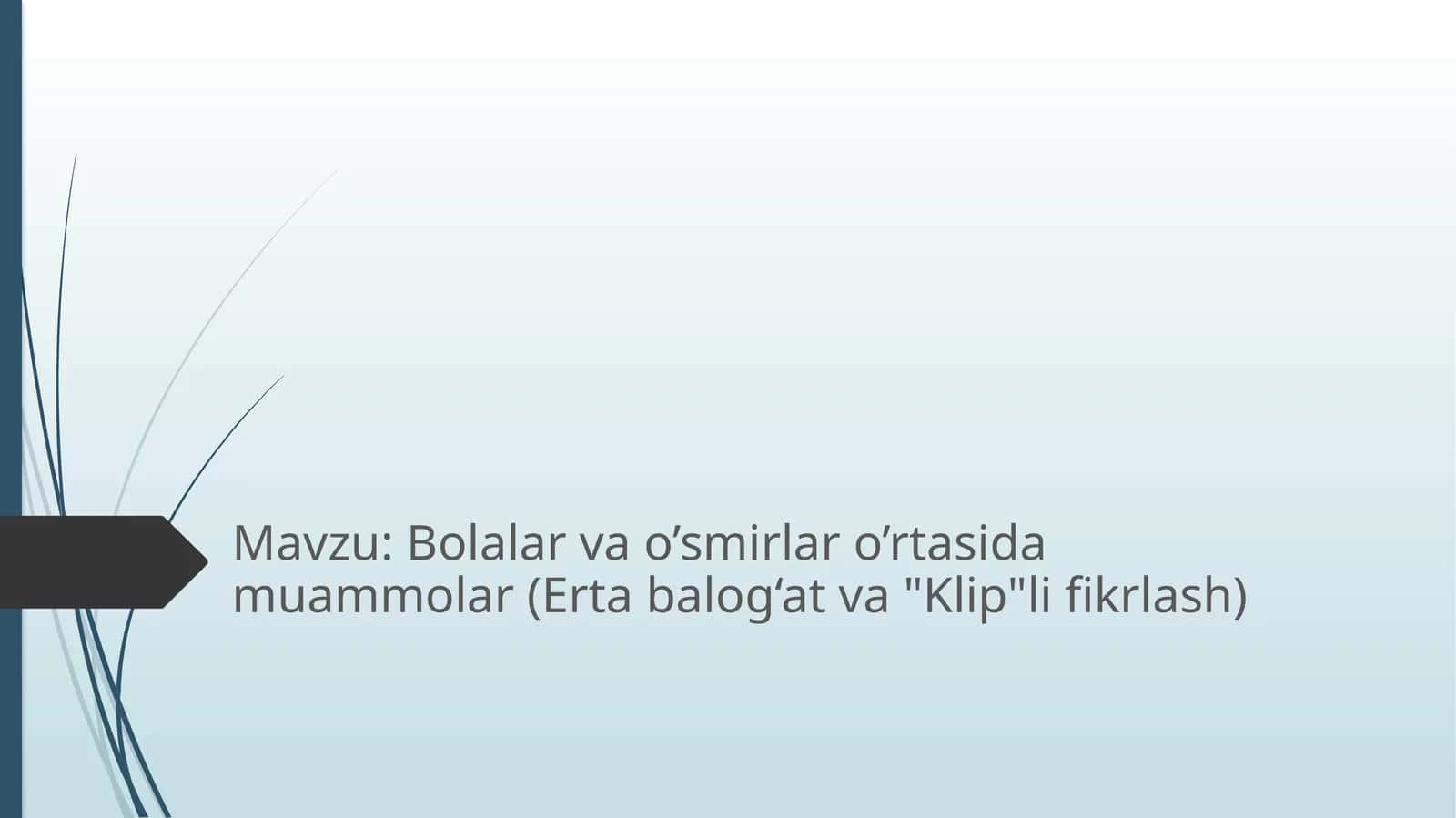 Bolalar va o’smirlar o’rtasida muammolar (Erta balog‘at va "Klip"li fikrlash 1
