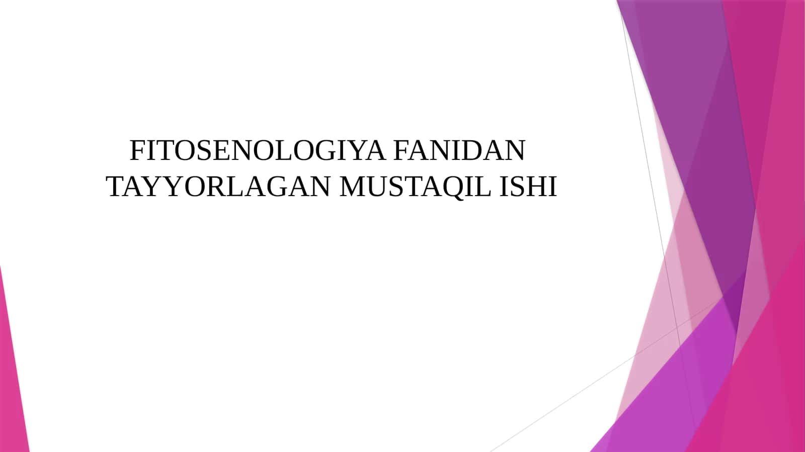 FITOSENOLOGIYA FANIDANTAYYORLAGAN MUSTAQIL ISHI 1