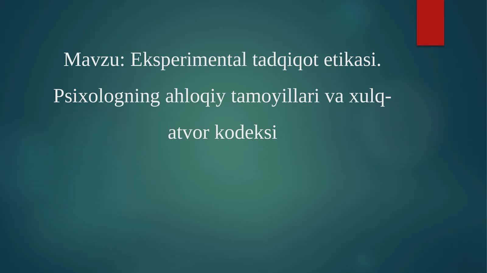 Eksperimental tadqiqot etikasi. Psixologning axloqiy tamoyillari va xulq-atvor kodeksi 1