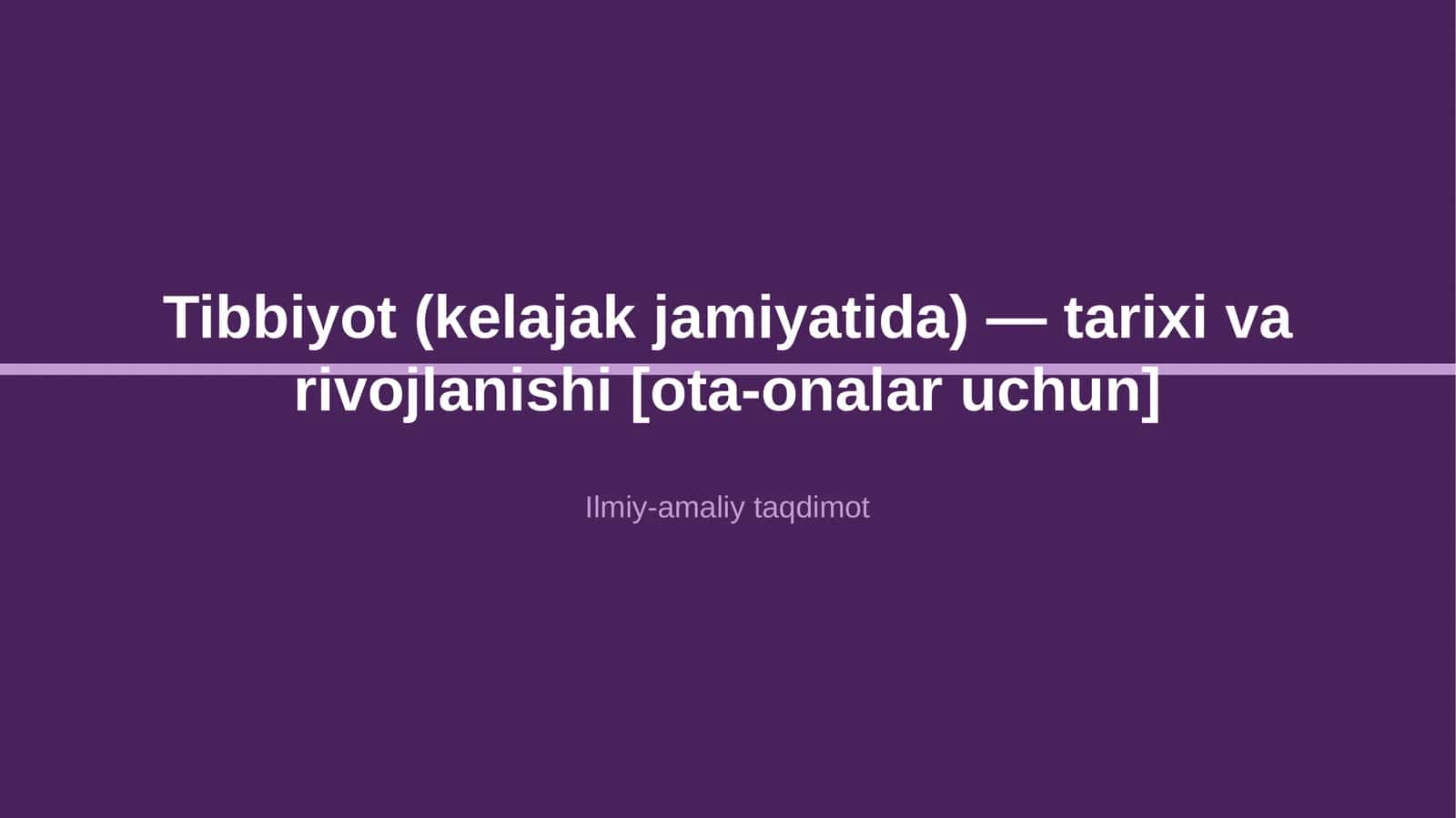 Tibbiyot (kelajak jamiyatida) — tarixi va rivojlanishi [ota-onalar uchun] 1