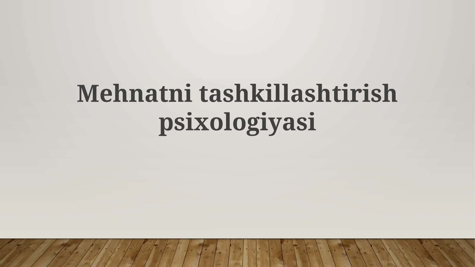 Mehnatni tashkillashtirish psixologiyasi 1