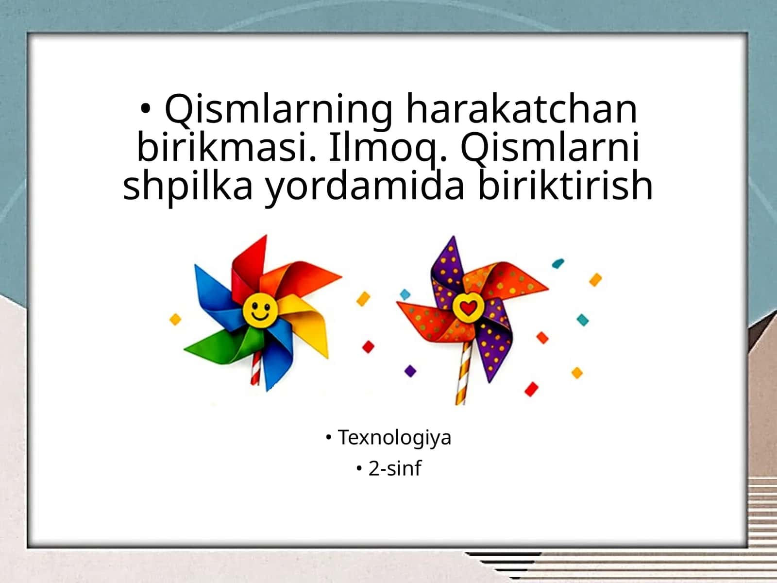 Texnologiya - Detallarning harakatlanuvchan birikmasi 1