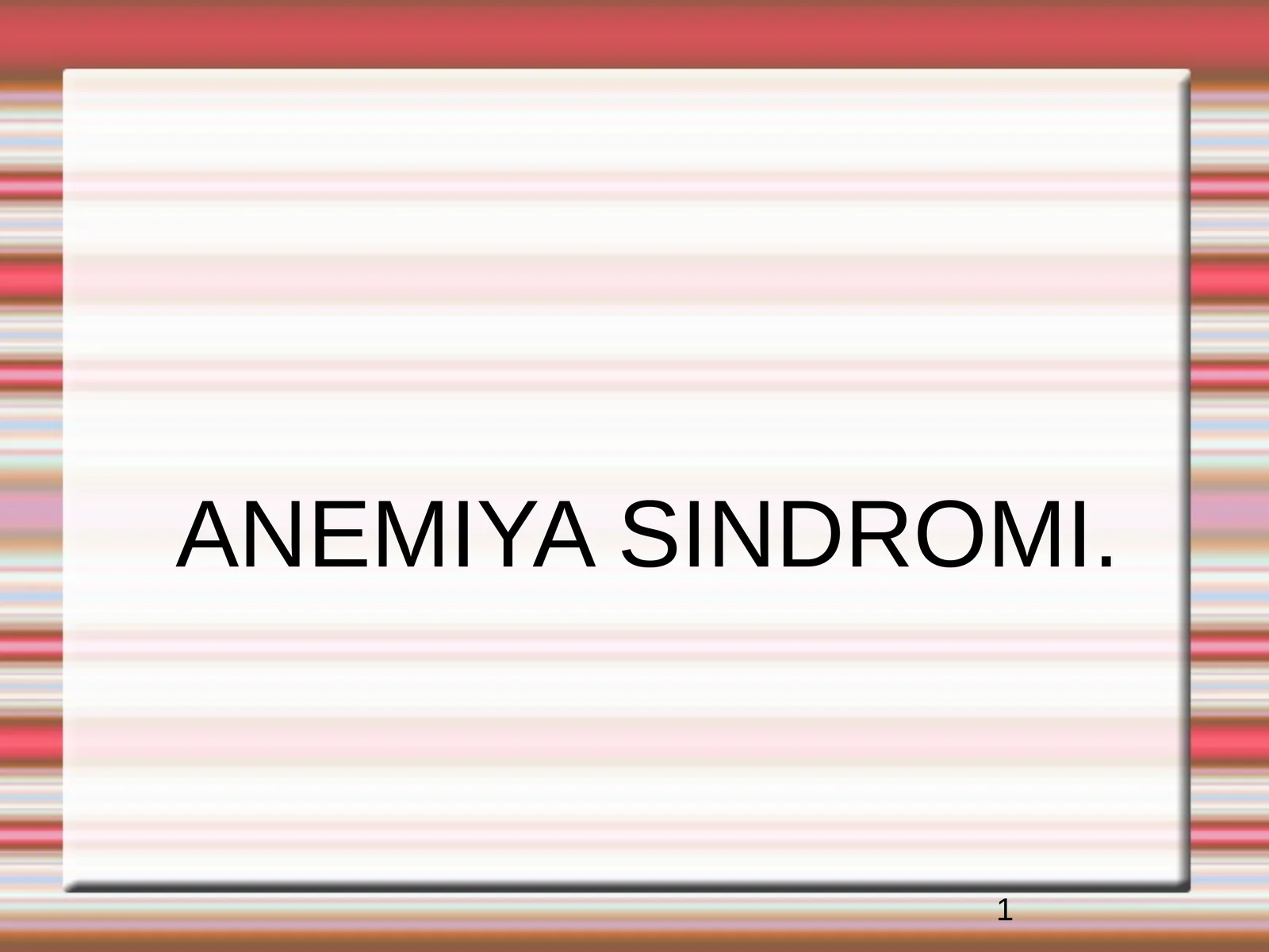 ANEMIYA SINDROMI 1