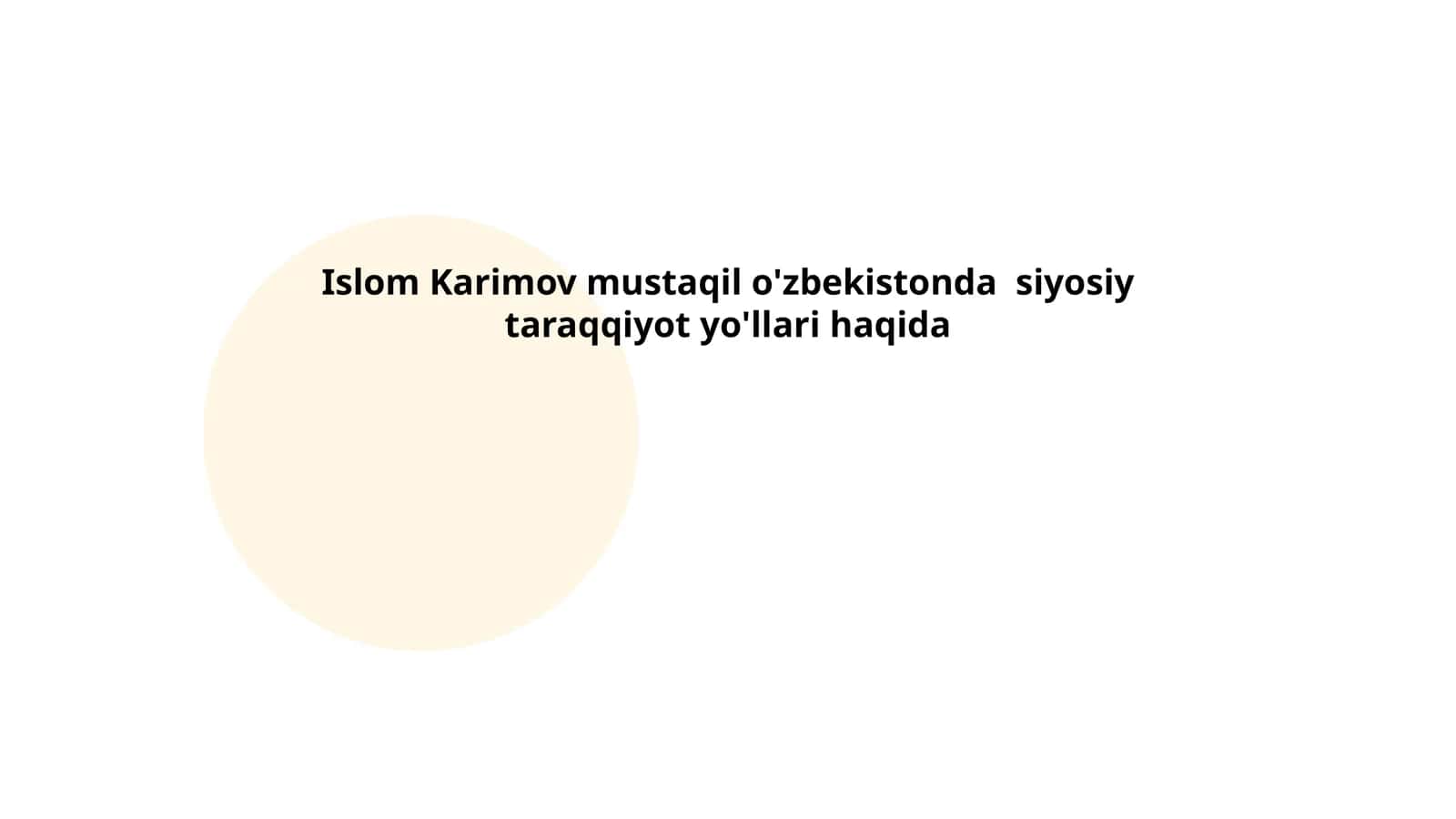 Islom Karimov mustaqil o'zbekistonda siyosiy taraqqiyot yo'llari haqida 1