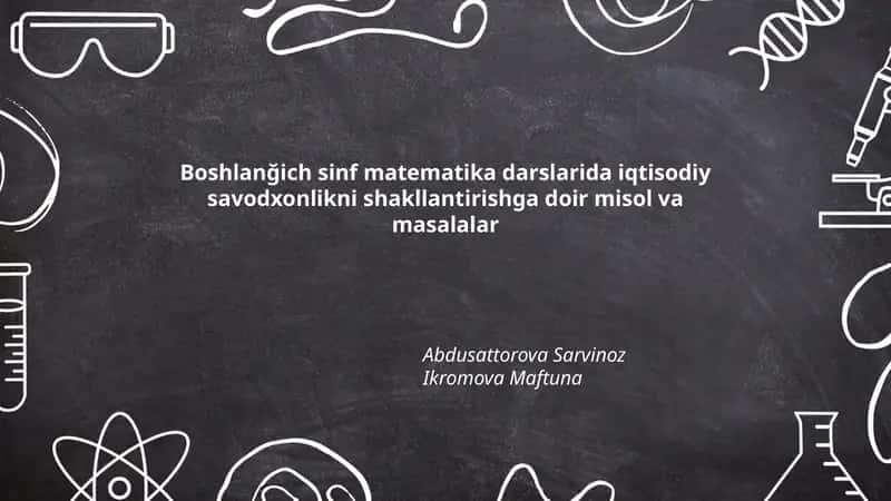 Boshlanğich sinf matematika darslarida iqtisodiy savodxonlikni shakllantirishga doir misol va masalalar 1