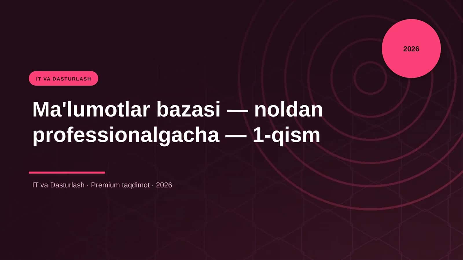 Ma'lumotlar bazasi noldan professionalgacha 1-qism 1