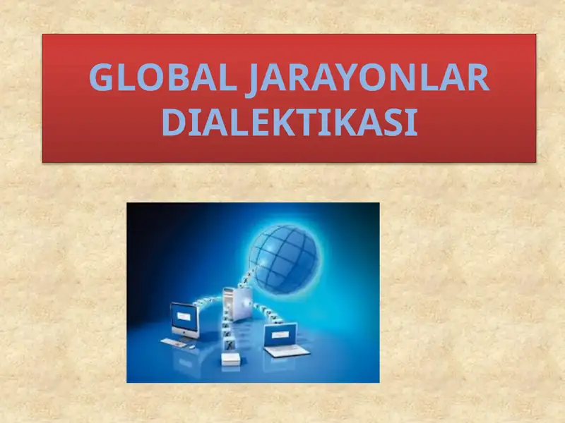 GLOBAL JARAYONLAR DIALEKTIKASI 1