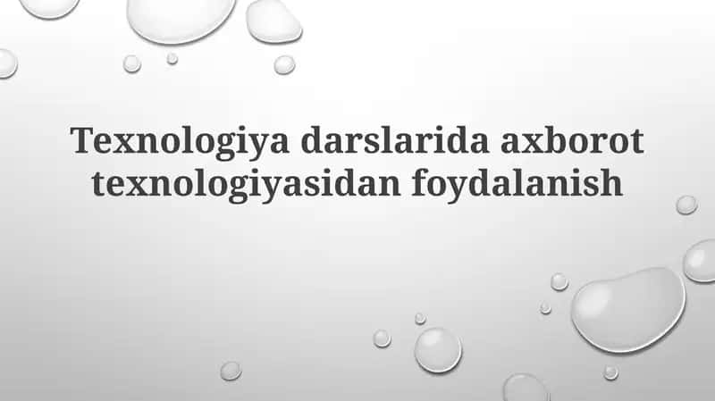 Texnologiyadarslarida axborot texnologiyasidan foydalanish 1