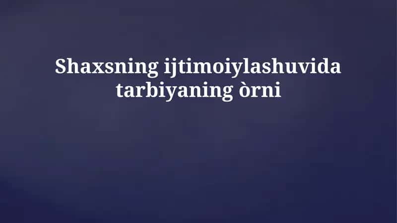 Tarbiya va shaxsning ijtimoiy moslashuvi 1