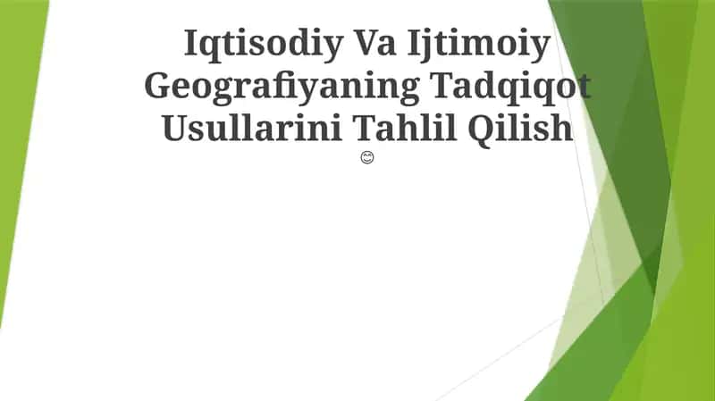 Iqtisodiy Va Ijtimoiy Geografiyaning Tadqiqot Usullarini Tahlil Qilish 1