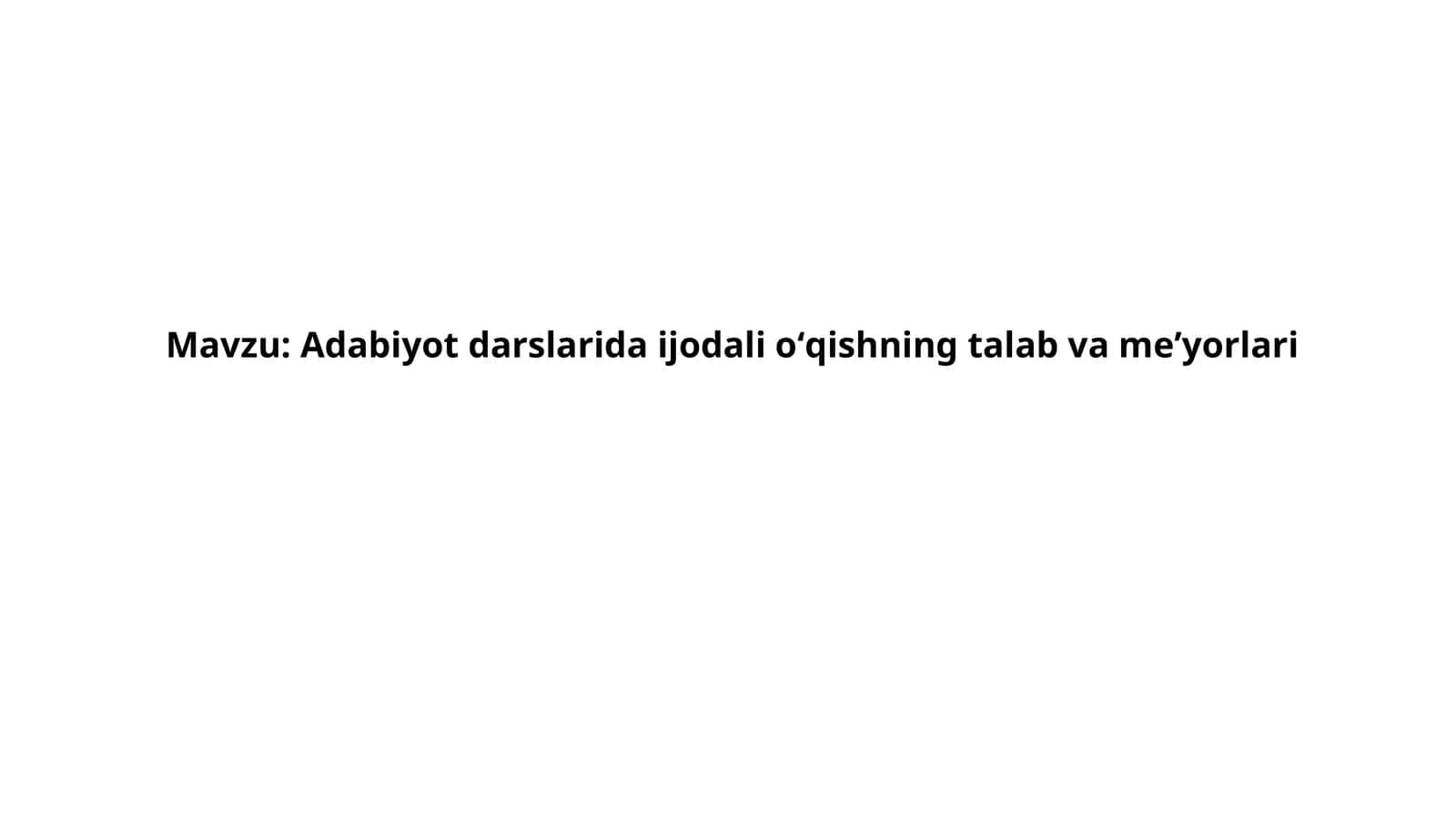 Ijodiy o'qishning talab va meʼyorlari 1
