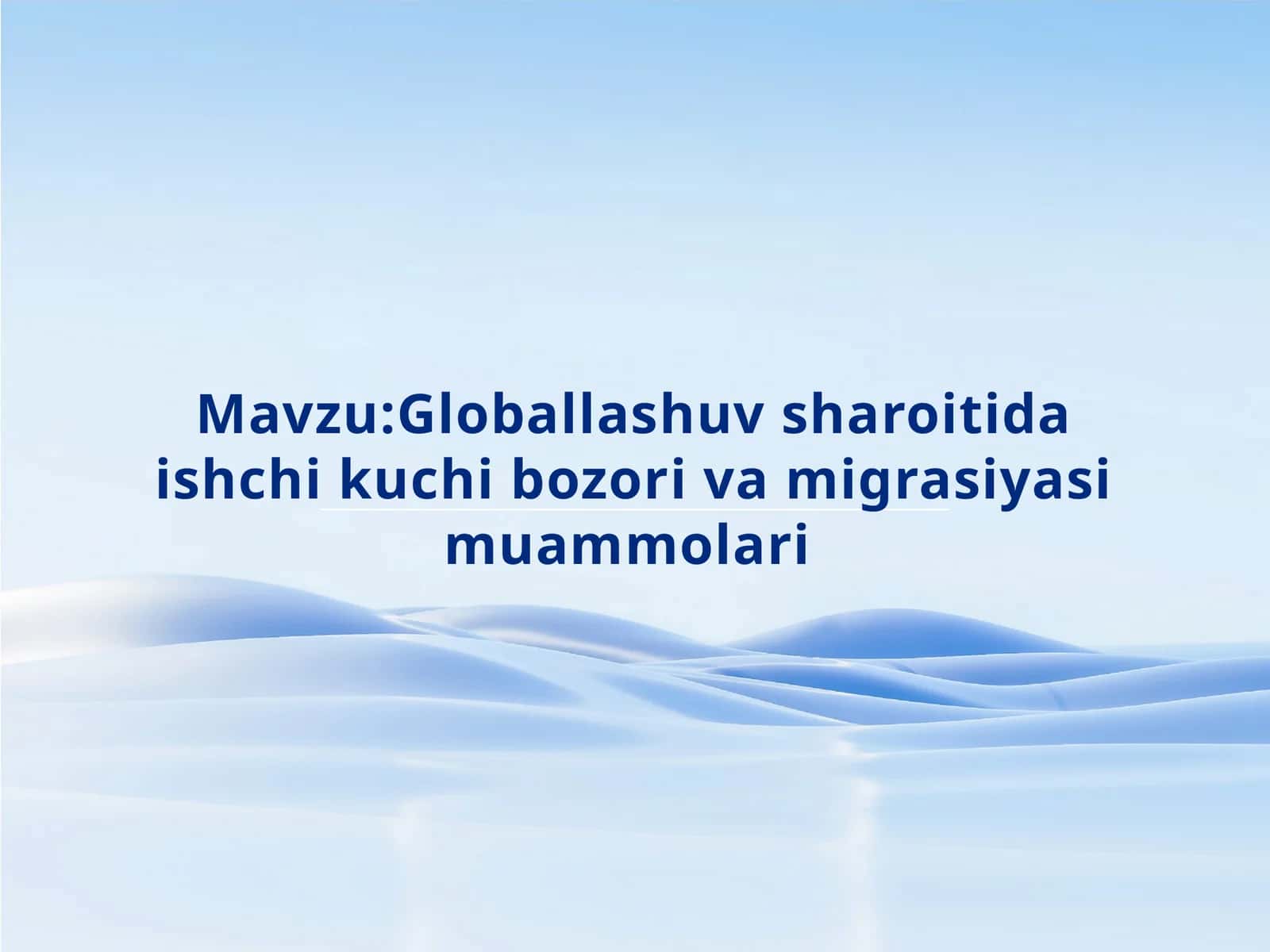 Globallashuv sharoitida ishchi kuchi bozori va migrasiyasi muammolari 1