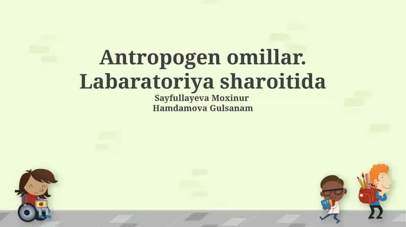 Antropogen omillar Labaratoriya sharoitida 1