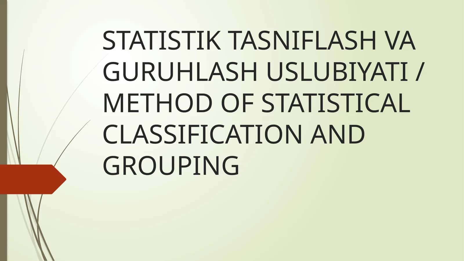 Statistik Tasniflash va Guruhlash Uslubiyati 1