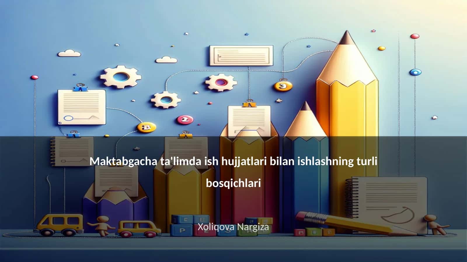 Maktabgacha ta'limda ish hujjatlari bilan ishlashning turli bosqichlari 1