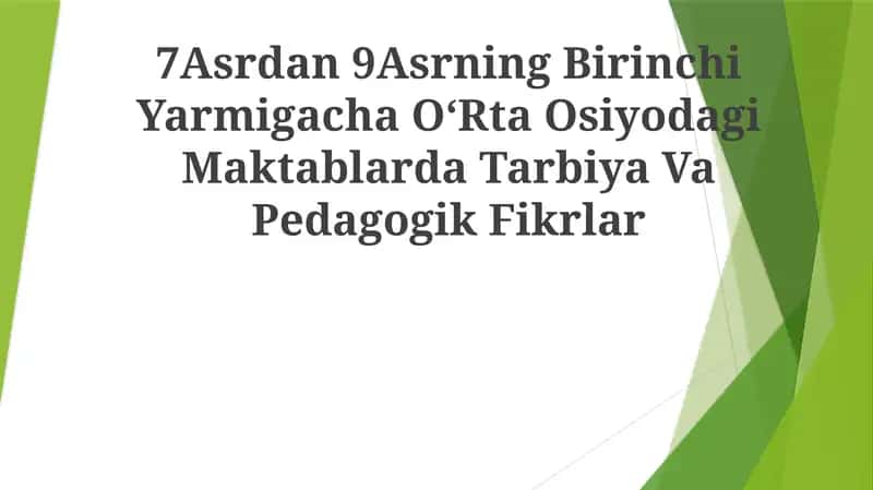 7Asrdan 9Asrning Birinchi Yarmigacha OʻRta Osiyodagi Maktablarda Tarbiya VaPedagogikFikrlar 1