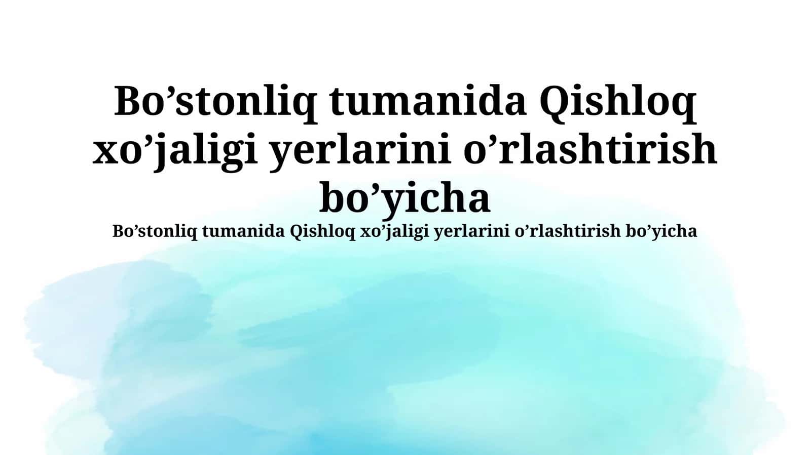 Bo’stonliq tumanida Qishloq xo’jaligi yerlarini o’rlashtirish bo’yicha 1