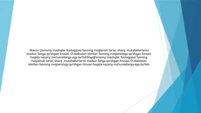 Jismoniy mashqlar fizologiyasi fanning rivojlanish tarixi, sharq  mutafakkirlarini mazkur fanga qo'shgan hissasi, O'zbekiston olimlari fanning rivojlanishga qo'shgan hissasi haqida nazariy ma'lumotlarga ega bo'lishSlaydJismoniy mashqlar fizologiyasi fanning rivojlanish tarixi, sharq  mutafakkirlarini mazkur fanga qo'shgan hissasi, O'zbekiston olimlari fanning rivojlanishga qo'shgan hissasi haqida nazariy ma'lumotlarga ega bo'lish 1