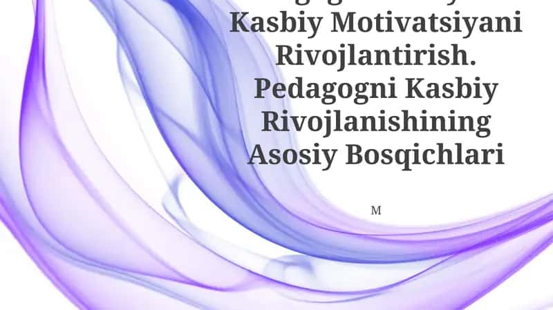 Pedagogik Faoliyatda Kasbiy Motivatsiyani Rivojlantirish 1