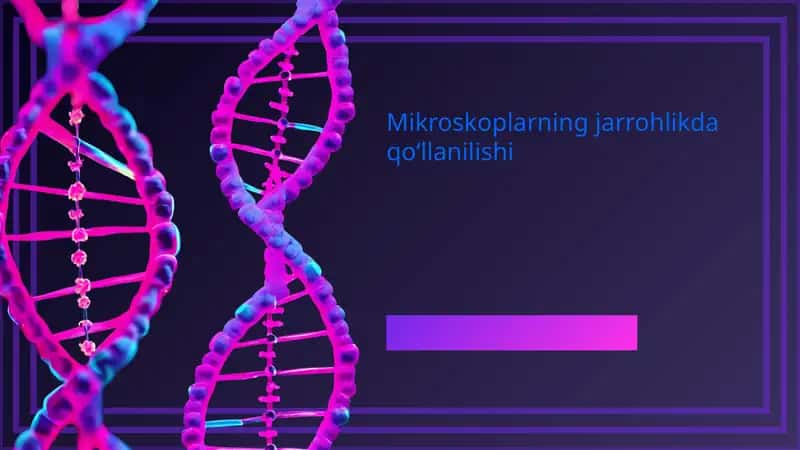 Mikroskoplarning jarrohlikda qoʻllanilishi 1