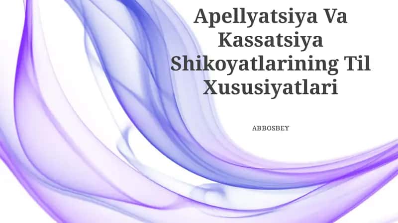 Apellyatsiya Va Kassatsiya Shikoyatlarining Til Xususiyatlari 1