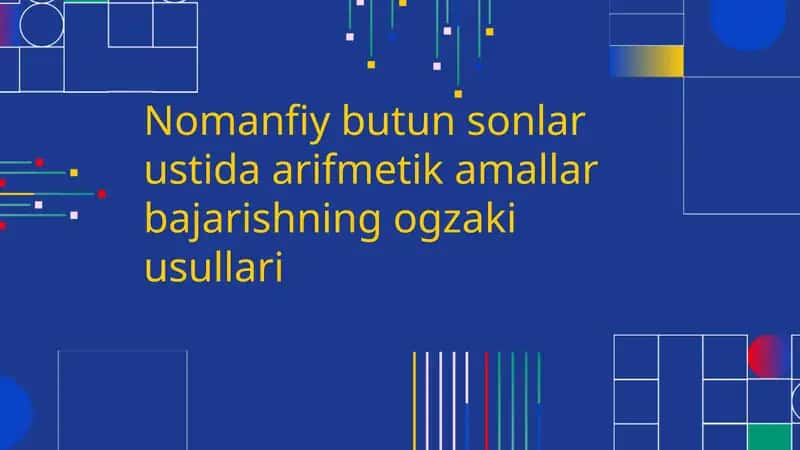 Nomanfiy butun sonlar ustida arifmetik amallar bajarishning ogzaki usullari 1