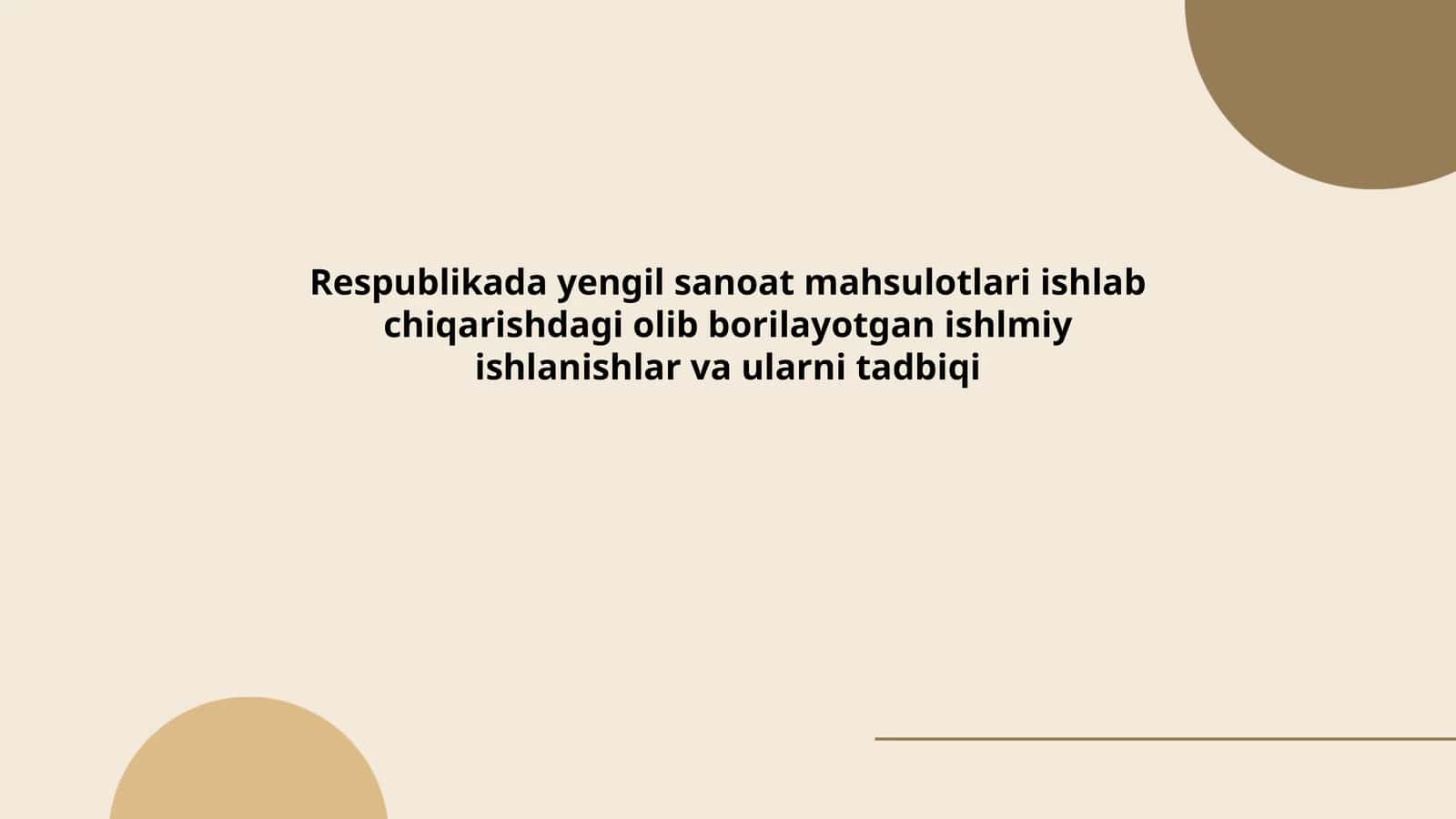 Respublikada yengil sanoat mahsulotlari ishlab chiqarishdagi olib borilayotgan ishlmiy ishlanishlar va ularni tadbiqi 1
