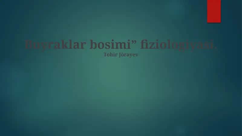 Buyraklar bosimi” fiziologiyasi 1