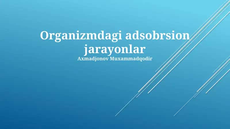 Organizmdagi adsobrsion jarayonlar 1