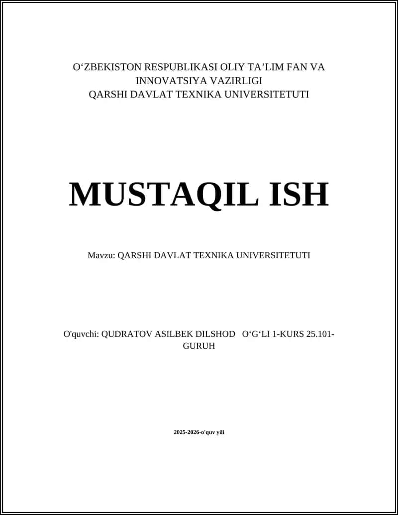 MUSTAQIL ISH Mavzu: QARSHI DAVLAT TEXNIKA UNIVERSITETUTI 1