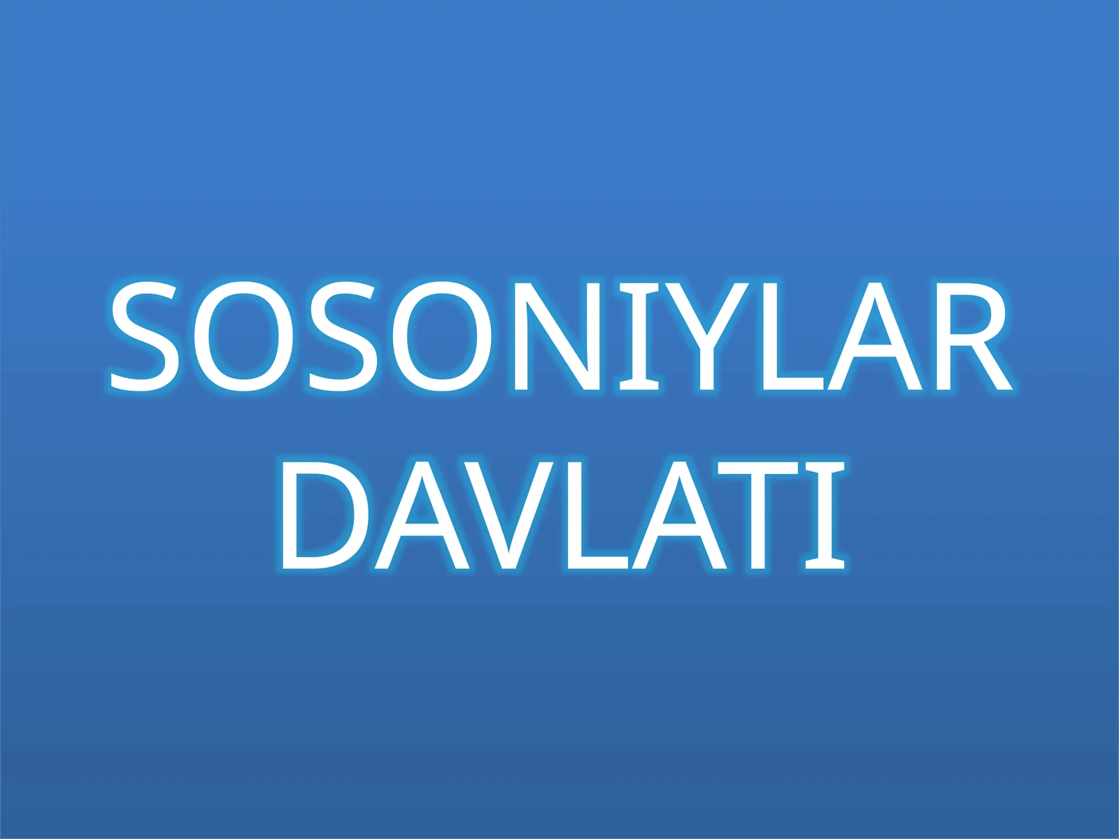 SOSONIYLAR DAVLATI 1