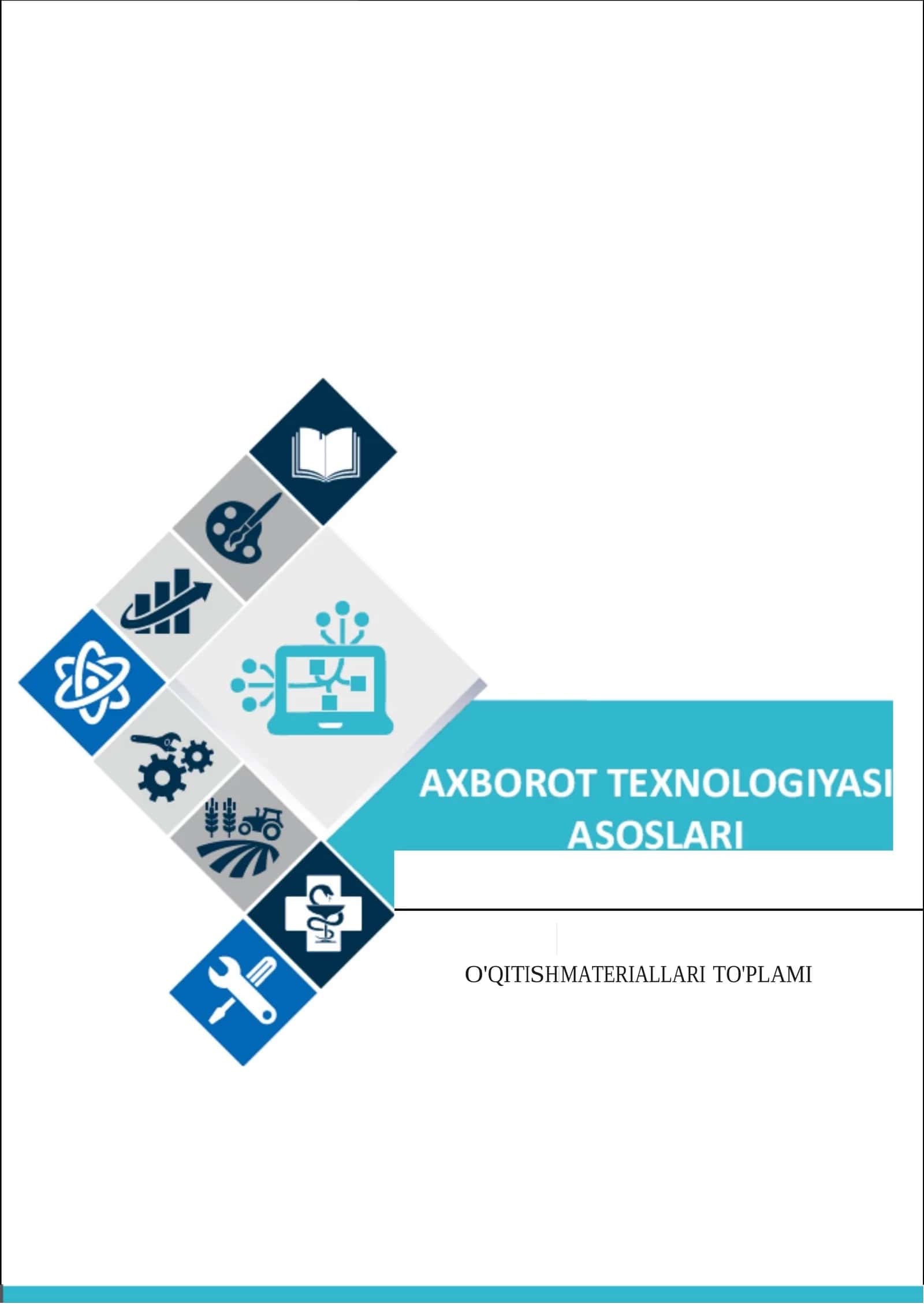 “Axborot texnologiyasi asoslari” fanidan O‘QITISH MATERIALLARI TO‘PLAMI 1
