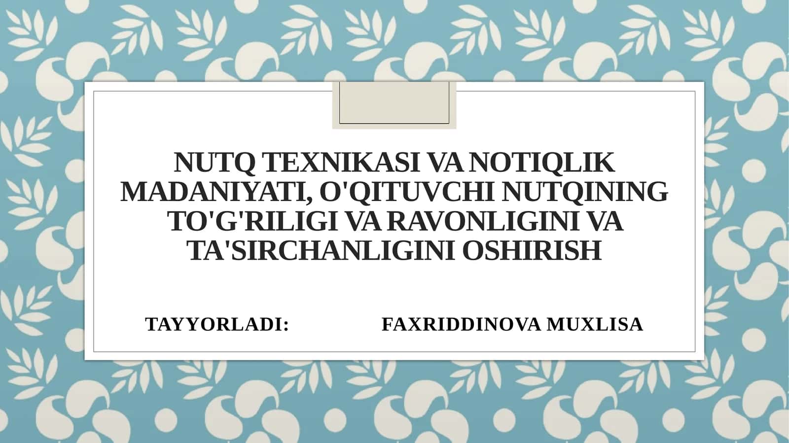 Nutq Texnikasi va Notiqlik Madaniyati, O'qituvchi Nutqining To'g'riligi va Ravonligini va Ta'sirchanligini Oshirish 1