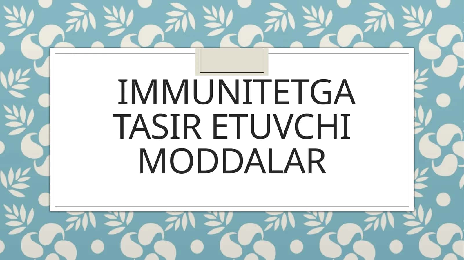 IMMUNITETGA TASIR ETUVCHIMODDALAR 1