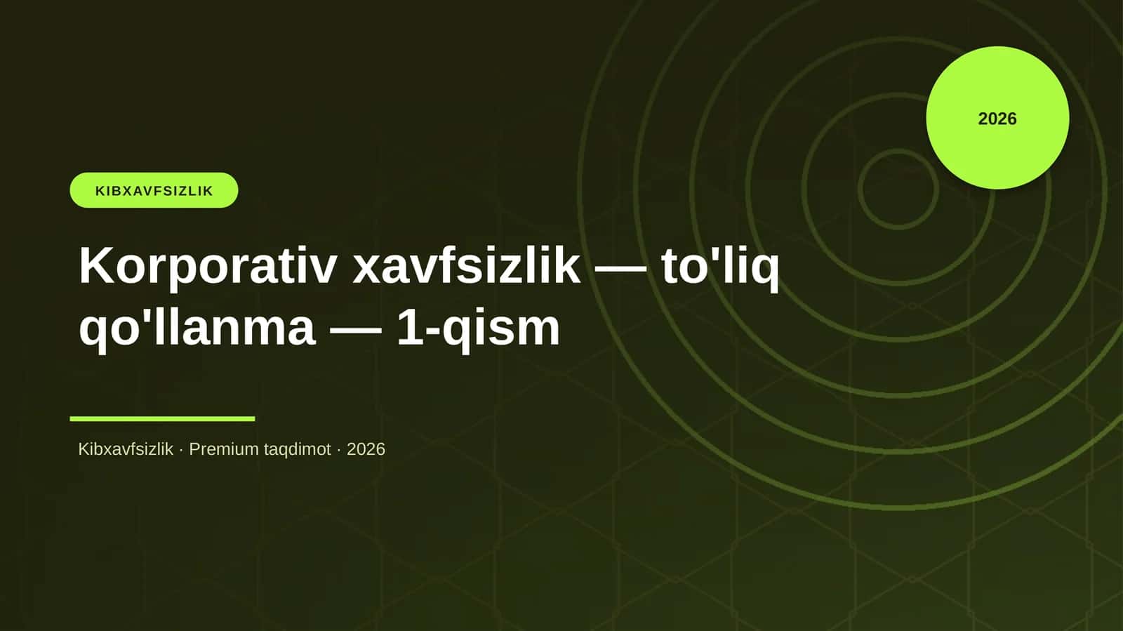 Korporativ xavfsizlik — to'liq qo'llanma — 1-qism 1