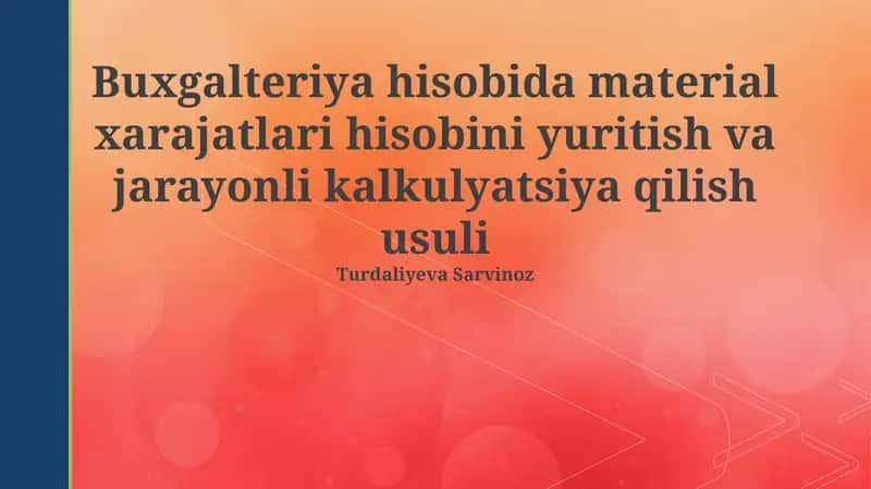Material xarajatlari hisobga olish va jarayonli kalkulyatsiya qilish usuli 1