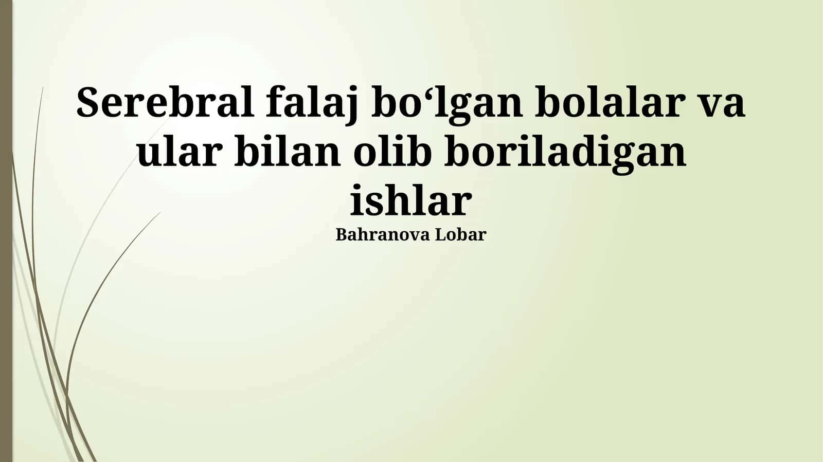 Serebral falaj boʻlgan bolalar va ular bilan olib boriladigan ishlar 1