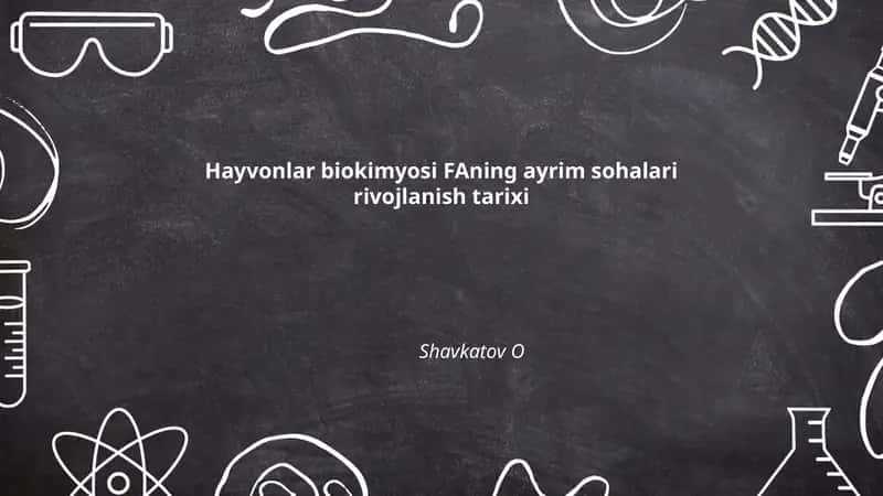Hayvonlar biokimyosi FAning ayrim sohalari rivojlanish tarixi 1