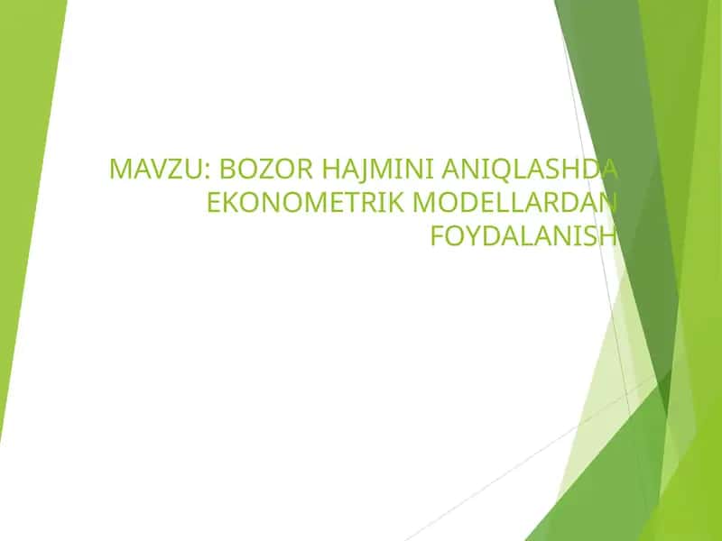 BOZOR HAJMINI ANIQLASHDA EKONOMETRIK MODELLARDAN FOYDALANISH 1