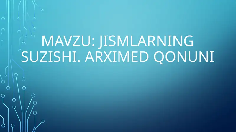JISMLARNING SUZISHI. ARXIMED QONUNI 1