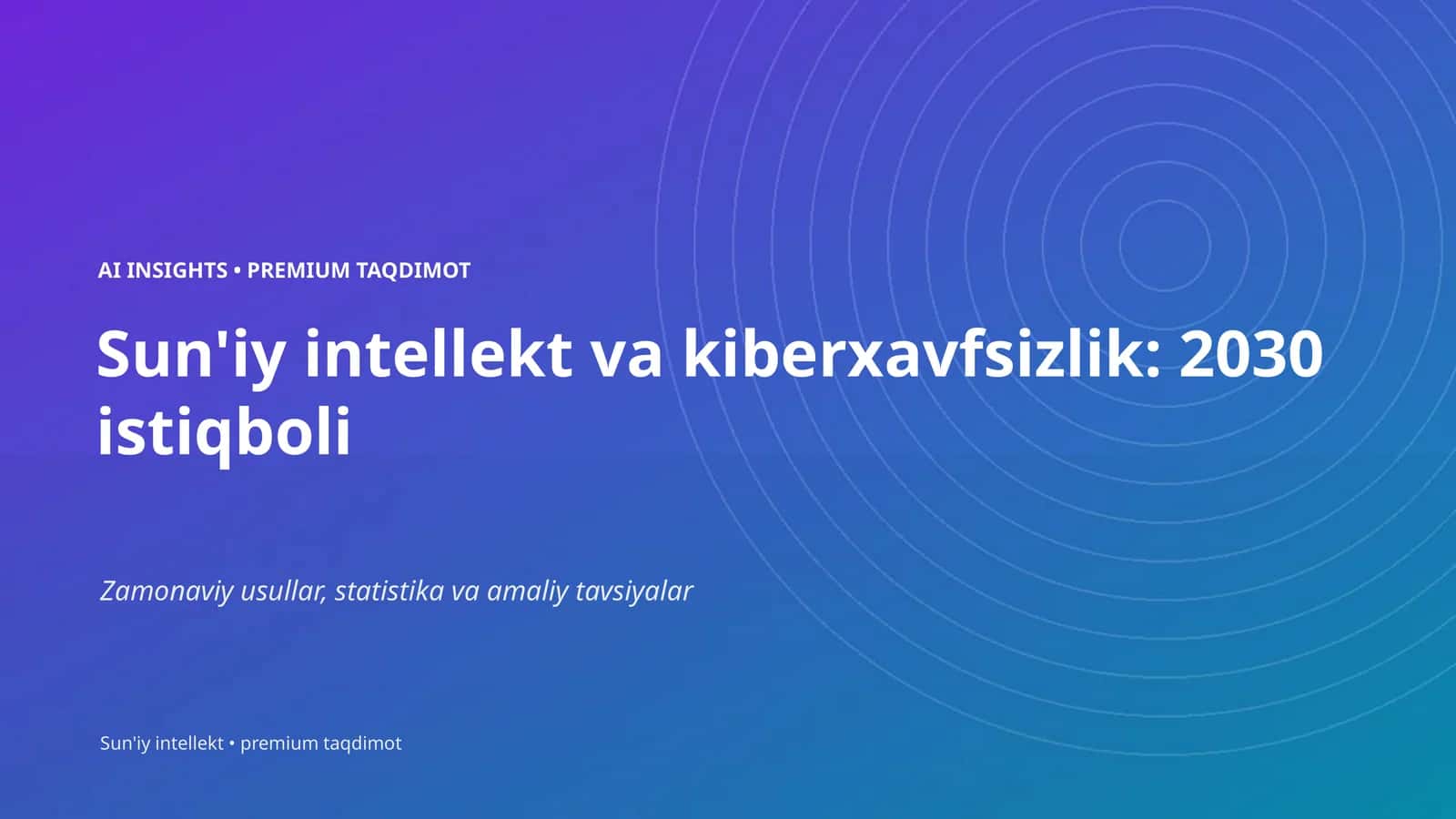 Sun'iy intellekt va kiberxavfsizlik: 2030 istiqboli 1
