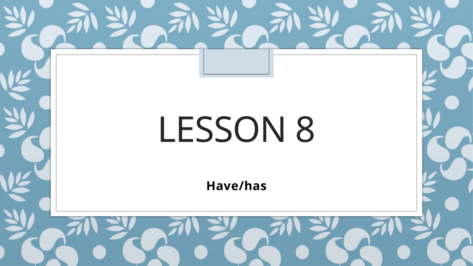 Have/has 1