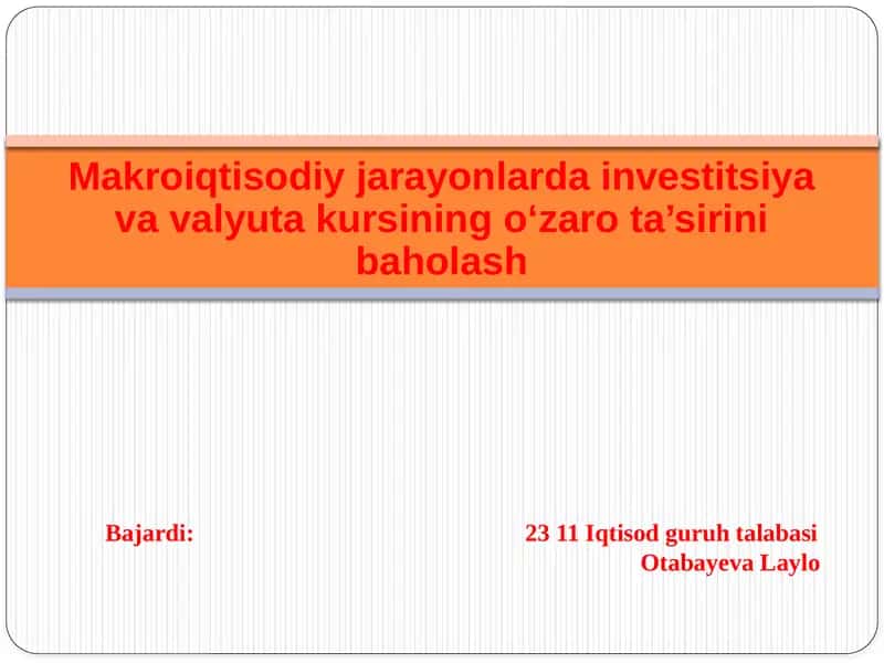 Makroiqtisodiy jarayonlardan investitsiyalar va valyuta kursining o‘zarota’sirinibaholash 1