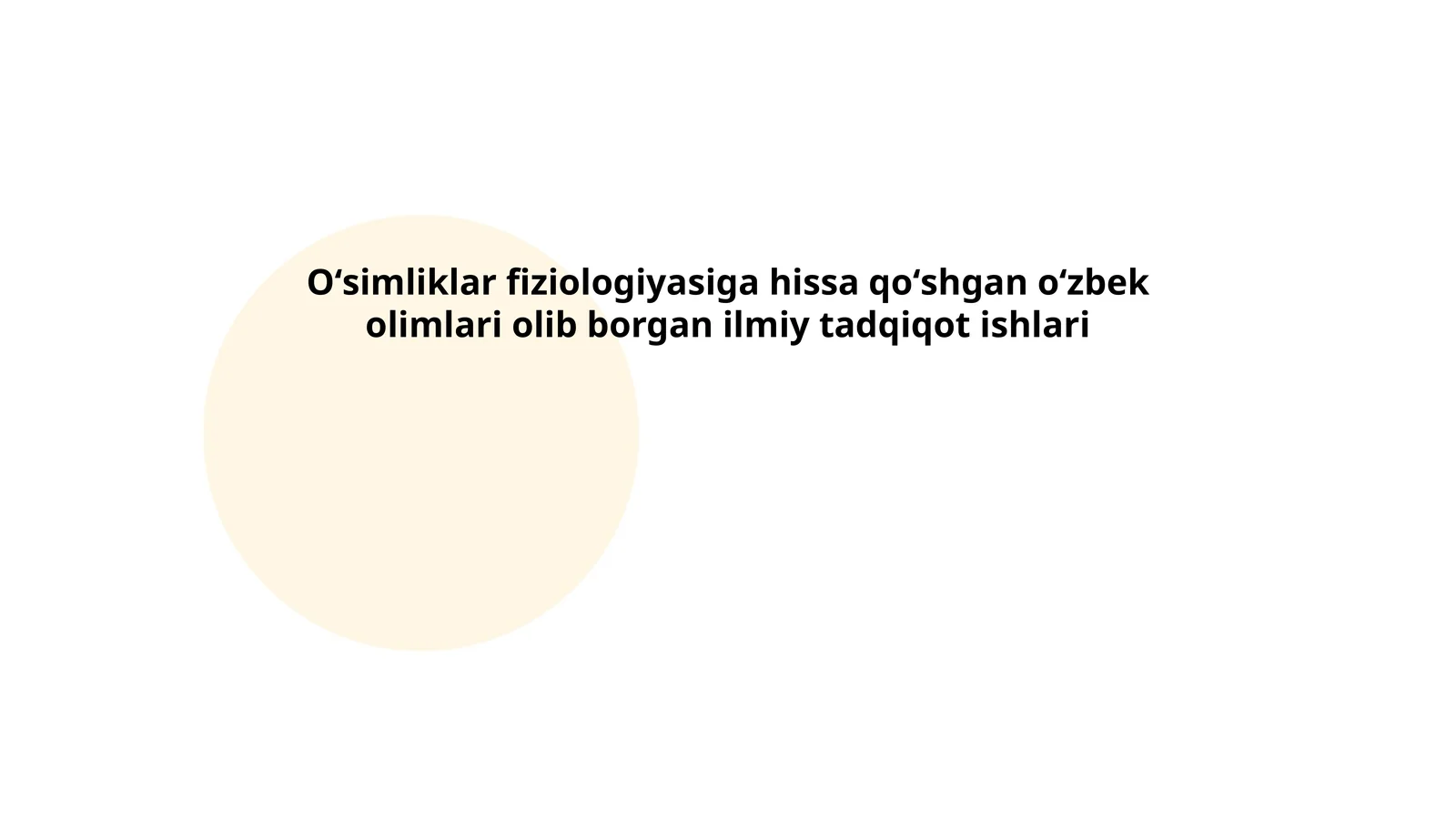 Oʻsimliklar fiziologiyasiga hissa qoʻshgan oʻzbek olimlari olib borgan ilmiy tadqiqot ishlari 1