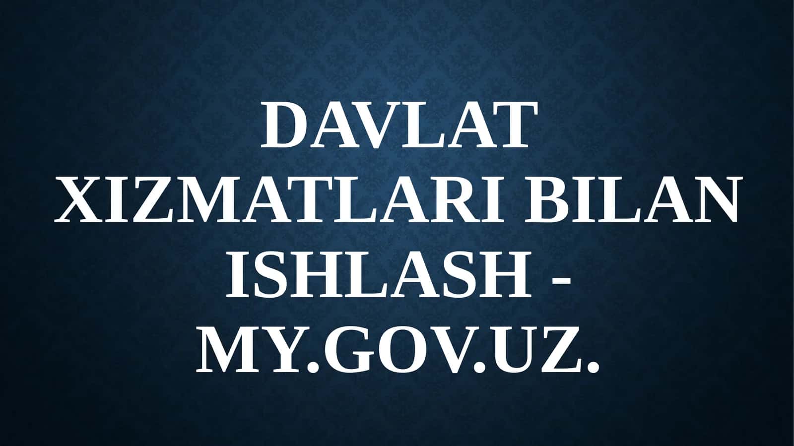 my.gov.uz portalining mazmun-mohiyati va huquqiy asoslari 1