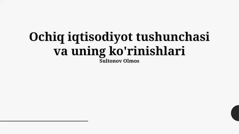 Ochiq iqtisodiyot tushunchasi va uning ko'rinishlari 1
